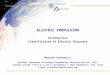 ELECTRIC PROPULSION Introduction Classification of Electric Thrusters Professor, Department of Aerospace Engineering, University of Pisa, Italy Chairman