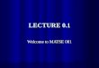 LECTURE 0.1 Welcome to MATSE 081. MATSE 081: MATERIALS IN TODAY’S WORLD The book is mandatory, and may be bought from the PSU Bookstore on campus, or