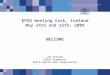 EPSO meeting Cork, Ireland May 14th and 15th, 2009 WELCOME Jan Vesseur Chief Inspector Dutch Health Care Inspectorate