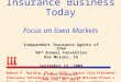 Trends & Challenges in P/C Insurance Business Today Focus on Iowa Markets Independent Insurance Agents of Iowa 98 th Annual Convention Des Moines, IA