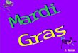 M. Reneau. Did You Know? Mardi Gras begins ___ days after Christmas and ___ days before Easter. 12 46 The name of the areas where Mardi Gras floats are
