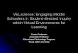 VELscience: Engaging Middle Schoolers in Student-directed Inquiry within Virtual Environments for Learning Susan Pedersen Associate Professor Educational