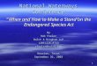 1 National Waterways Conference “When and How to Make a Stand on the Endangered Species Act” By Rob Fowler Balch & Bingham LLP (205)226-8733rfowler@balch.com