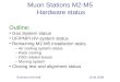 Muon Stations M2-M5 Hardware status Outline: Gas System status UF/PNPI HV-system status Remaining M2-M5 installation tasks – Air cooling system status