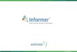 © 2015 Entrinsik, Inc. 1 Informer Quick and Easy Business Intelligence TM