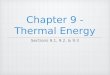 Chapter 9 - Thermal Energy Sections 9.1, 9.2, & 9.3