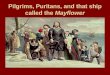 Pilgrims, Puritans, and that ship called the Mayflower