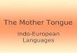 The Mother Tongue Indo-European Languages
