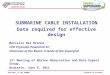June 2011_ M. DEL BRENNAProperty of Prysmian SUBMARINE CABLE INSTALLATION Data required for effective design 13° Meeting of Marine Observation and Data