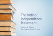 The Indian Independence Movement Nathan B. Gilson Southwest Middle School