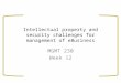 Intellectual property and security challenges for management of eBusiness MGMT 230 Week 12