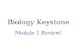 Biology Keystone Module 1 Review!. Round 1: Basic Biological Principles