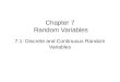 Chapter 7 Random Variables 7.1: Discrete and Continuous Random Variables