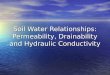 Soil Water Relationships: Permeability, Drainability and Hydraulic Conductivity