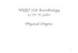 1 HNRT 228 Astrobiology w/ Dr. H. Geller Physical Origins