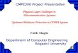 Physical Layer Challenges in Telecommunication Systems: Optimum Multiuser Detection in CDMA System Fatih Alag¶z Department of Computer Engineering Bogazici