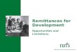 Remittances for Development Opportunities and Limitations