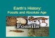 Earth’s History: Fossils and Absolute Age. The Big Question: How do we know long life has existed on Earth?
