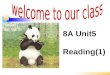 8A Unit5 Reading(1) 学习目标 1. 阅读有关大熊猫的文章, 从上下 文猜测文章大意。 2. 学习新单词, 了解大熊猫的成长 过程及保护大熊猫的一些措施。