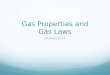 Gas Properties and Gas Laws Chapters 10-11. Kinetic Molecular Theory of Gases An ideal gas is one that fits all the assumptions of this theory: 1) Gases
