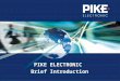 PIKE ELECTRONIC Brief Introduction. 2 Company Overview PIKE ELECTRONIC  Providing complex services and solutions in field of information technology