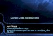 Large Data Operations Joe Chang jchang6@yahoo.com 
