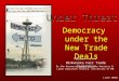 Under Threat: Democracy under the New Trade Deals Democracy under the New Trade Deals Prepared for the By the Resource Center of the Americas & Labor Education