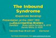 The Inbound Syndrome (Expatriate Bonding) Presentation at the 2007 YEO Pre-Convention Meeting Moderator: Bob White, D. 6990 Panelists: Maria Leticia Ferreira,