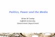 Politics, Power and the Media Brian M Conley Suffolk University. Government Department