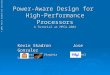 © 2004, Kevin Skadron and Jose Gonzalez Power-Aware Design for High-Performance Processors A Tutorial at HPCA-2004 Kevin SkadronJose Gonzalez University