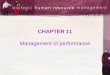 CHAPTER 11 Management of performance. Session objectives Discuss the relationship between performance management and other HRM processes Describe the