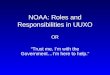NOAA: Roles and Responsibilities in UUXO OR “Trust me, I’m with the Government…I’m here to help.”