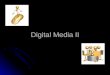Digital Media II. Digital Media II Outline Unit A GOAL SETTING, CAREER PLANNING, & PORTFOLIOS GOAL SETTING, CAREER PLANNING, & PORTFOLIOS Unit B PORTFOLIO