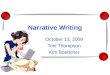Narrative Writing October 13, 2009 Toni Thompson Kim Boettcher