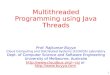 1 Multithreaded Programming using Java Threads Prof. Rajkumar Buyya Cloud Computing and Distributed Systems (CLOUDS) Laboratory Dept. of Computer Science