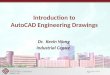 Dr. Kevin Wong Industrial Centre Introduction to AutoCAD Engineering Drawings
