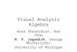 Visual Analysis Algebra Anna Shaverdian, Hao Zhou H. V. Jagadish, George Michailidis University of Michigan