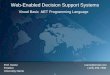 1 Web-Enabled Decision Support Systems Visual Basic.NET Programming Language Prof. Name name@email.com Position (123) 456-7890 University Name
