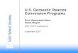 September 2007 2007 TRTR Conference U.S. Domestic Reactor Conversion Programs Eric Woolstenhulme Dana Meyer
