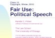 Class 14 Copyright, Winter, 2010 Fair Use: Political Speech Randal C. Picker Leffmann Professor of Commercial Law The Law School The University of Chicago