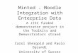 Minted - Moodle Integration with Enterprise Data A JISC funded demonstrator project in the Toolkits and Demonstrators strand Carol Shergold and Paolo Oprandi