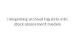 Integrating archival tag data into stock assessment models