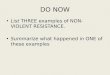 DO NOW List THREE examples of NON-VIOLENT RESISTANCE. Summarize what happened in ONE of these examples