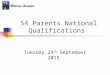 S4 Parents National Qualifications Tuesday 29 th September 2015