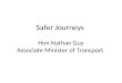 Safer Journeys Hon Nathan Guy Associate Minister of Transport