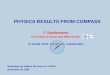 PHYSICS RESULTS FROM COMPASS F. Bradamante University of Trieste and INFN Trieste on behalf of the Collaboration Workshop on Hadron Structure at J-PARC