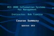 Bob Travica MIS 2000 Information Systems for Management Instructor: Bob Travica Course Summary Updated: 2015