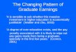 The Changing Pattern of Graduate Earnings ‘It is sensible to ask whether this massive investment in higher education is economically justifiable’ (Walker