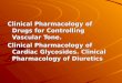 Clinical Pharmacology of Drugs for Controlling Vascular Tone. Clinical Pharmacology of Cardiac Glycosides. Clinical Pharmacology of Diuretics