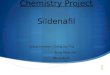 Chemistry Project Sildenafil Group members: Cheng Siu Ting Tsang Ming Lap Wong Wai Ki
